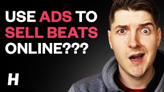 Should You Use Ads To Sell Your Beats Online?
