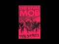 The Rival Mob - Be Somebody 