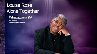 Louise Rose | Alone Together - Jan. 21, 2026