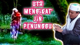 Download lagu UTR MENGIKAT JIN PENUNGGU mp3 Download lagu UTR MENGIKAT JIN PENUNGGU mp3