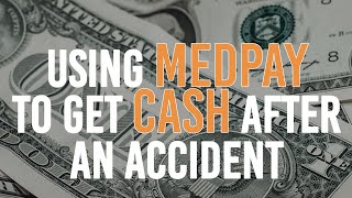 Hacking The System: Using Medpay To Get Cash After An Injury