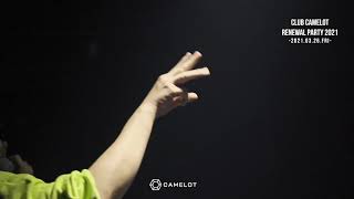 CLUB CAMELOT FULL RENEWAL PARTY  2021,3,26 27 FRI,SAT