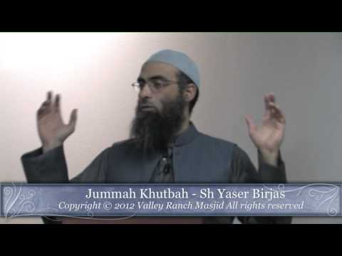 Jummah Khutbah 2012-11-30 (Sh. Yaser Birjas)