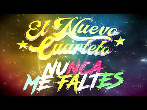 Nunca Me Faltes-El Nuevo Cuarteto (AudioFull)