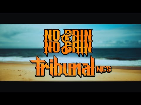 NO PAIN NO GAIN - TRIBUNAL MC'S