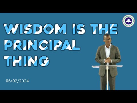 Wisdom is The Principal Thing | Special Thanksgiving Service | 06/02/2024