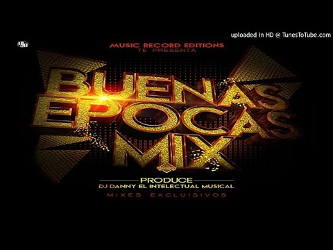 Epocas De Oro Lo Mejor-Buenas Epocas Mix|DJ DANNY (Music Record Editions)