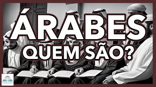 ÁRABES: quem são? Qual é sua origem?