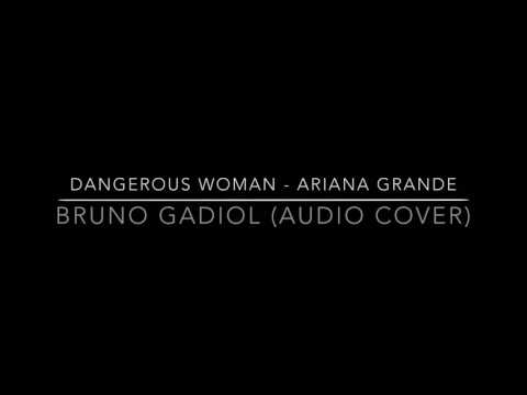 Dangerous Woman - Ariana Grande (Bruno Gadiol Cover)