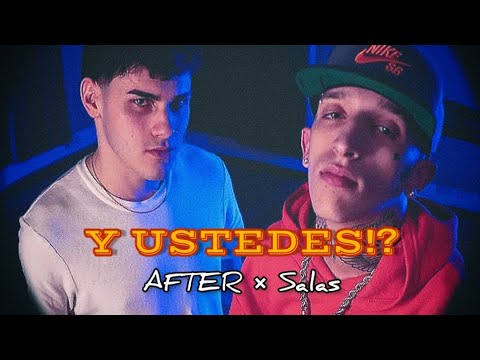 AFTER ❌ Salas - Y USTEDES!? - LETRA