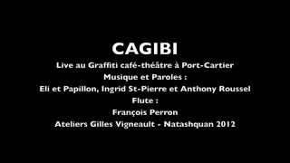 Cagibi (live) - Eli et Papillon, Ingrid St-Pierre et Anthony Roussel