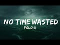 Polo G No Time Wasted Lyrics Ft Future 25 Min