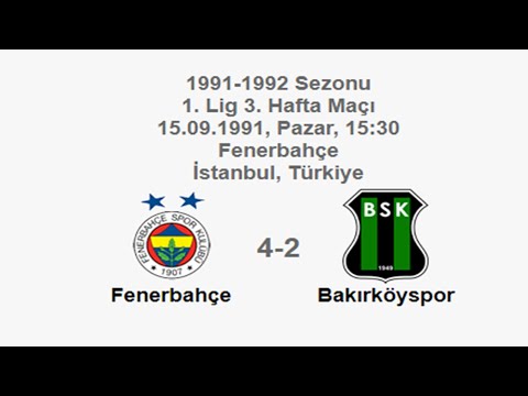 Fenerbahçe 4-2 Bakırköyspor 15.09.1991 - 1991-1992 Turkish 1st League Matchday 3 (FB's) (Ver. 3)