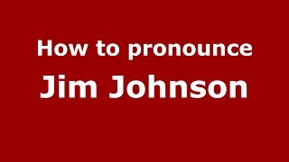 How to pronounce Jim Johnson