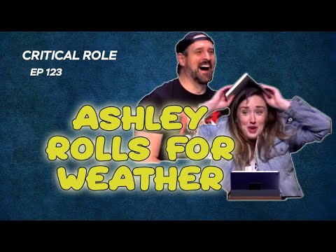 Ashley rolls for weather “I rolled a dragon!” | Critical Role | Campaign 2, Ep123