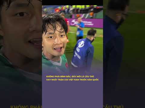 Không phải Đình Bắc, đây mới là cầu thủ hay nhất trận U23 Việt Nam trước Hàn Quốc