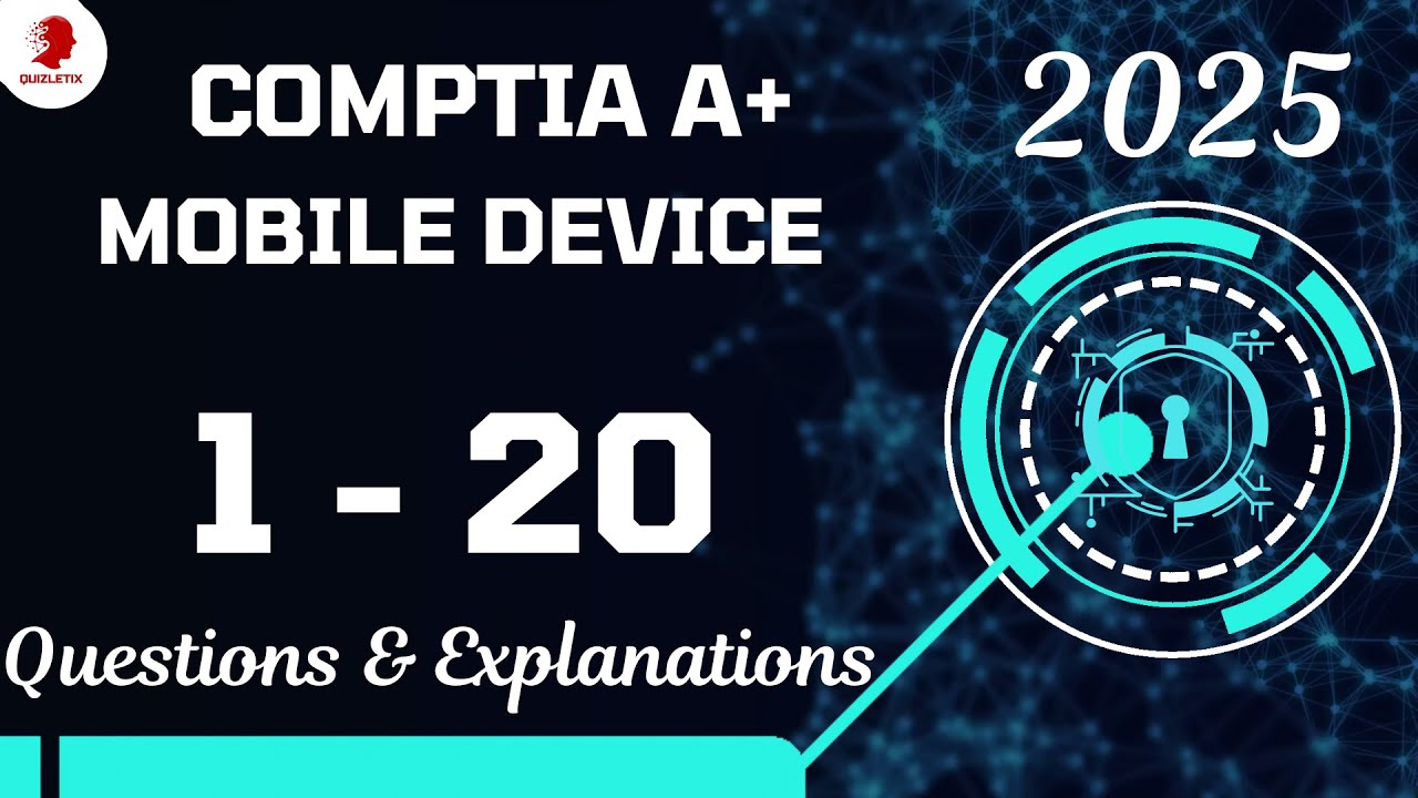 CompTIA A+ Core 1/ 220 1201 - Mobile Devices/ Practice Question 1-20