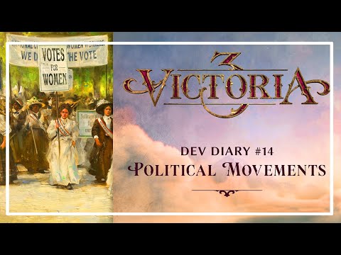 Victoria 3 - Dev Diary #14 - Political Movements