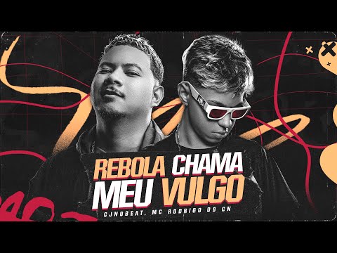REBOLA CHAMA MEU VULGO - CJNOBEAT, MC RODRIGO DO CN
