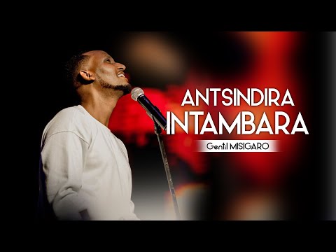 Gentil Misigaro - Antsindira Intambara (Sinzatinya)