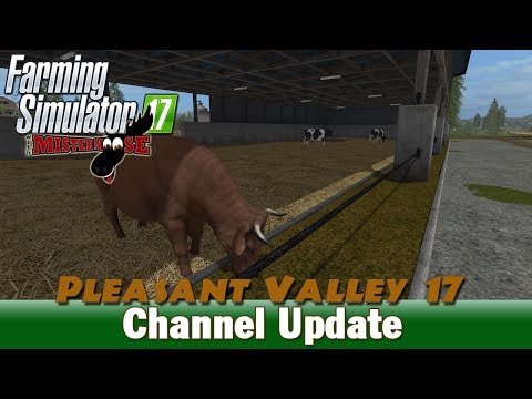 Channel Update | Farming Simulator 17 on Pleasant Valley 17
