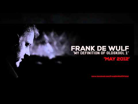 Frank De Wulf's 'My Definition of OldSkool' 1st May 2012