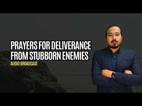 POWERFUL PRAYERS FOR DELIVERANCE FROM STUBBORN ENEMIES BY EVANGELIST GABRIEL FERNANDES