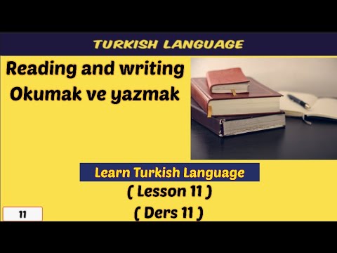Learn Turkish Quickly Lesson 11 | reading and writing ( okumak ve yazmak )
