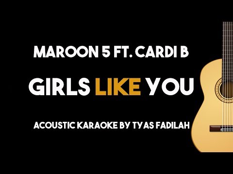 Girls Like You - Maroon 5 feat Cardi B (Acoustic Guitar Karaoke Backing Track with Lyrics)
