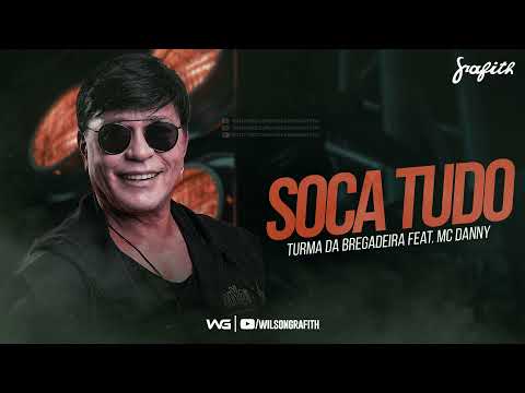 Banda Grafith - Soca Tudo (Turma da Bregadeira, Mc Danny) | Verão 2022