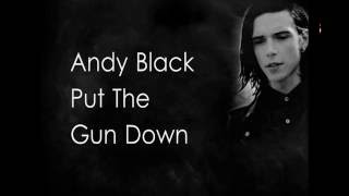 Andy Black - Put The Gun Down ((With Lyrics))