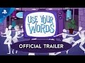 Use Your Words - Official Trailer | PS4