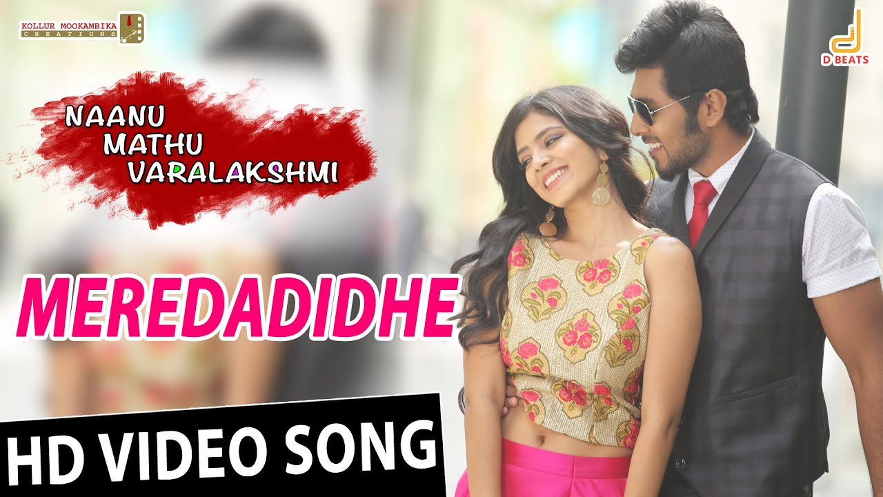 Meredadide Lyrics  | Naanu Mattu Varalakshmi | Madhoobala Raghunath, Malavika Mohanan, Prakash Raj, Prithvi Nandan | Sonu Nigam | V Harikrishna