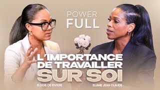 POWERFULL - The importance of working on yourself - Eliane Jean Claude & Elodie de RIVIÈRE