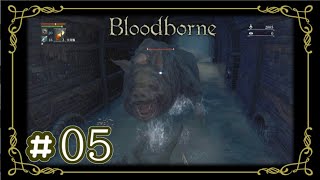 ◇Part5◇ブラッドボーンを初見で実況プレイ～っ！＊≧∀≦ﾉｼ