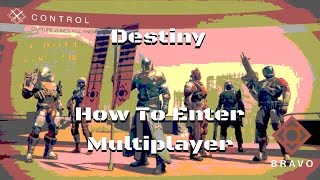 How to access Destiny Multiplayer