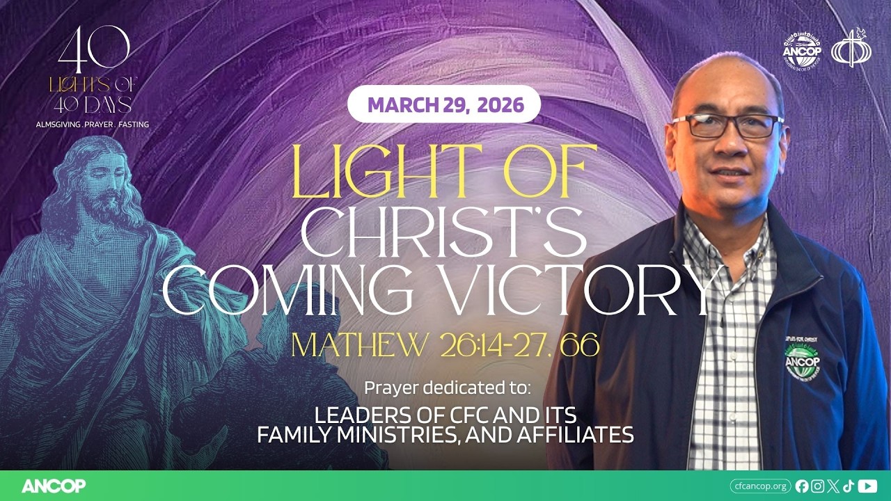 PALM SUNDAY - March 29: LIGHT OF CHRIST'S COMING VICTORY | George Campos