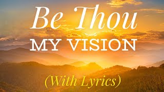 Be Thou My Vision (with lyrics) - Beautiful Hymn!