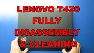LENOVO ThinkPad T420 Fully Disassembly
