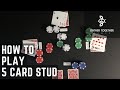 How To Play 5 Card Stud