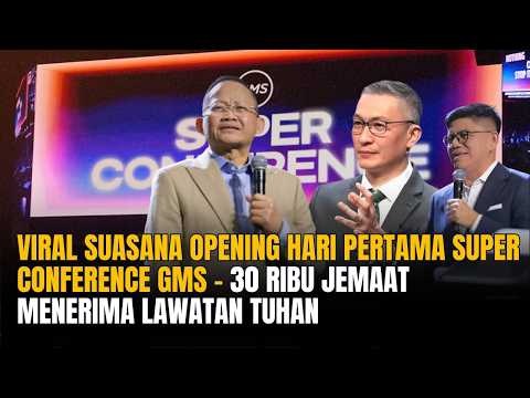 Viral Suasana Opening Hari Pertama Super Conference GMS - 30 Ribu Jemaat Menerima Lawatan Tuhan