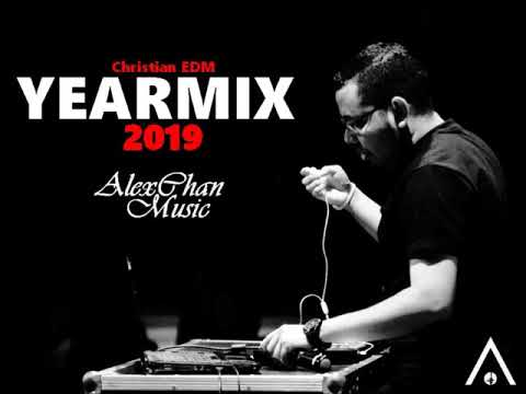 Alex Chan - YEAR MIX / CHRISTIAN EDM