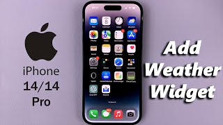 iPhone 14/14 Pro: How To Add Weather Widget On Home Screen