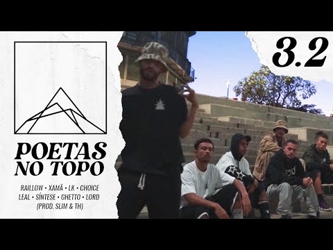 Poetas no Topo 3.2 - Raillow | Xamã | LK | Choice | Leal | Síntese | Ghetto | Lord (Prod. Slim & TH)