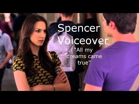 Pretty Little Liars 3x10 Spencer Voiceover- "All my dreams came true"