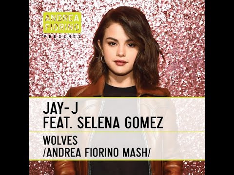 Jay-J feat. Selena Gomez - Wolves (Andrea Fiorino Heavy Blue Mash) * FREE DL *