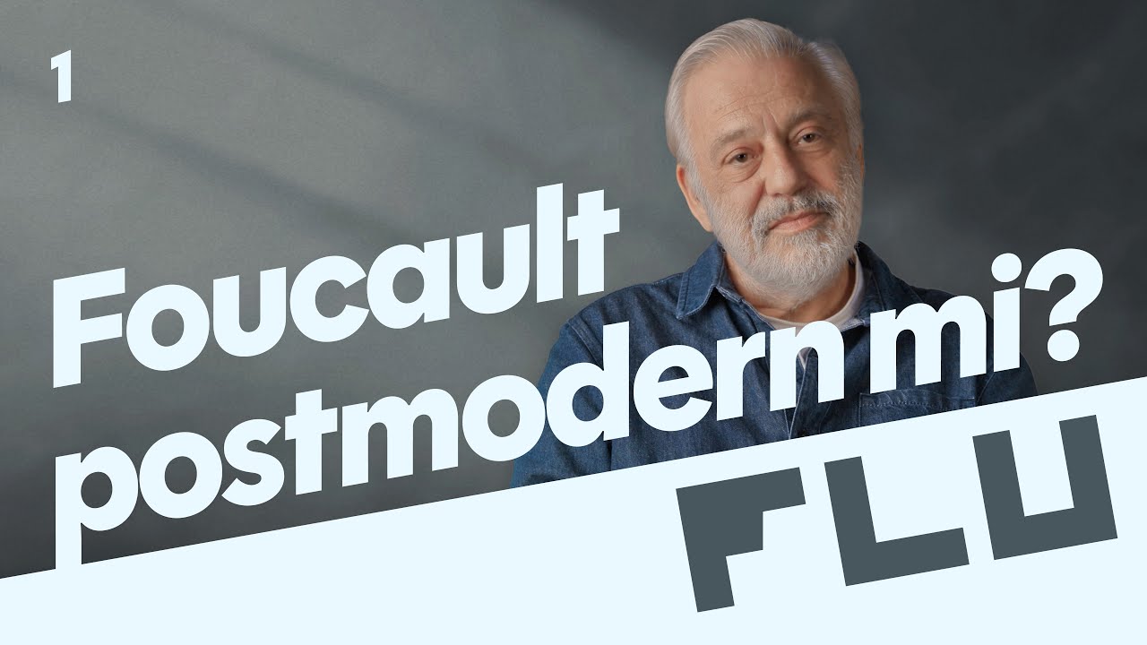 Foucault Postmodern mi? - Foucault’yu Anlamak - Ferda Keskin - B01