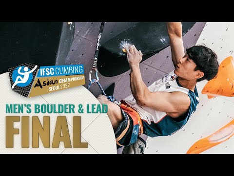Men's Boulder & Lead final || IFSC Asian Championships Seoul 2022