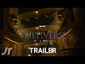(Marvel) The Multiverse Saga - Trailer