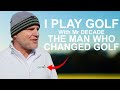 I PLAYED GOLF WITH MR DECADE WHO HAS CHANGED GOLF FOREVER
